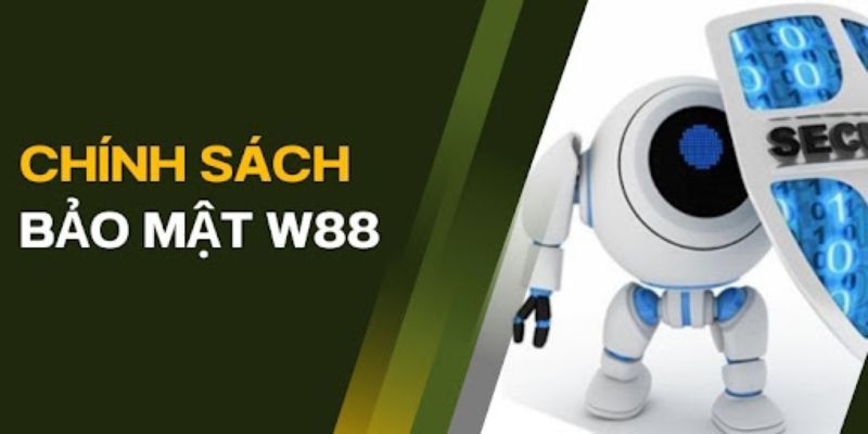 Lợi ích nhận được khi tuân thủ chính sách bảo mật W88